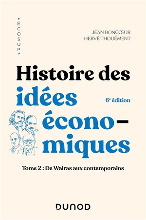 Histoire Des Idees Economiques Tome 2 : De Walras Aux Contemporains (6e Edition) 