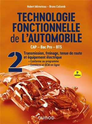 Technologie Fonctionnelle De L'automobile Tome 2 : Transmission, Freinage, Tenue De Route Et Equipement Electrique (9e Edition) 