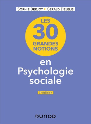 Les 30 Grandes Notions En Psychologie Sociale (3e Edition) 