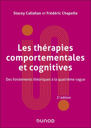 Les Therapies Comportementales Et Cognitives : Fondements Theoriques Et Applications Cliniques (2e Edition) 