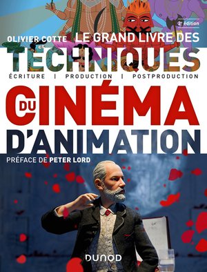 Le Grand Livre Des Techniques Du Cinema D'animation : Ecriture, Production, Postproduction (2e Edition) 