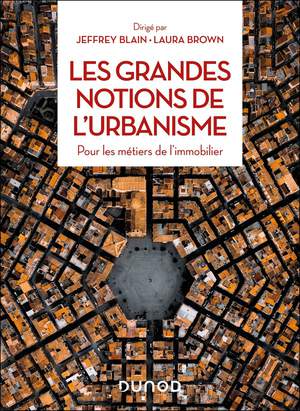 Les Grandes Notions De L'urbanisme : Pour Les Metiers De L'immobilier 