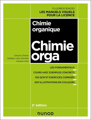 Chimie Organique : Cours Avec Exemples Concrets, Qcm, Exercices Corriges (2e Edition) 