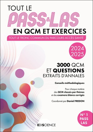 Tout Le Pass & Las En Qcm Et Exercices ; Tout Le Tronc Commun Du Parcours Acces Sante ; 3000 Qcm Et Questions, Extraits D'annales (edition 2024/2025) 