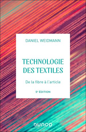 Technologies Des Textiles : De La Fibre A L'article (5e Edition) 