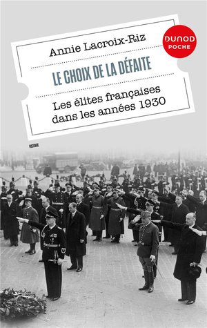Le Choix De La Defaite : Les Elites Francaises Dans Les Annees 1930 (3e Edition) 