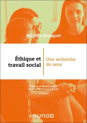 Ethique Et Travail Social : Une Recherche Du Sens (3e Edition) 