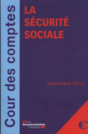 La Securite Sociale ; Septembre 2012 ; Rapport Sur L'application Des Lois De Financement De La Securite Sociale 