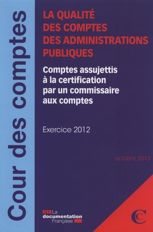 La Qualite Des Comptes Des Administrations Publiques ; Comptes Assujettis A La Certification Par Un Commissaire Aux Comptes 