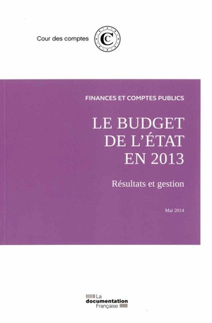 Finances Et Comptes Publics ; Le Budget De L'etat En 2013 ; Resultats Et Gestion - Mai 2014 