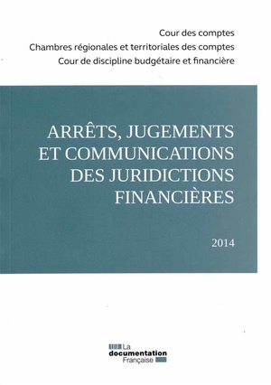 Arrets, Jugements Et Communications Des Juridictions Financieres 2014 