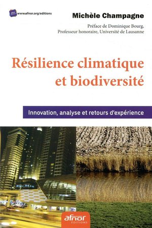 Resilience Climatique Et Biodiversite ; Innovation, Analyse Et Retour D'experience 