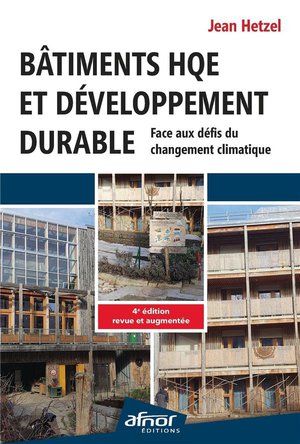 Batiments Hqe Et Developpement Durable : Face Aux Defis Du Changement Climatique (4e Edition) 