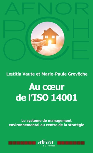 Au Coeur De L'iso 14001 : Le Systeme De Management Environnemental Au Centre De La Strategie 