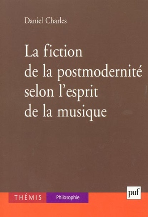 La Fiction De La Postmodernite, Selon L'esprit De La Musique 