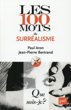 Les 100 Mots Du Surrealisme (2e Edition) (2e Edition) 