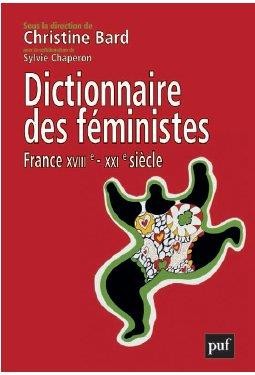 Dictionnaire Des Feministes ; France Xviie-xxie Siecle 