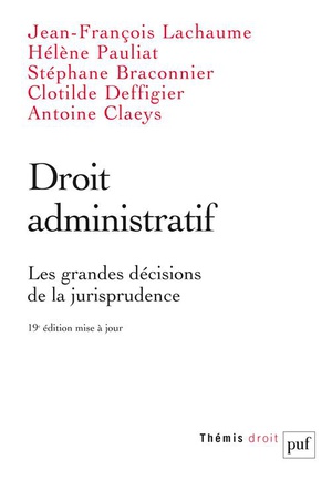 Droit Administratif : Les Grandes Decisions De La Jurisprudence (19e Edition) 