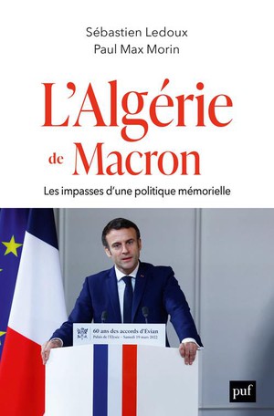 L'algerie De Macron : Les Impasses D'une Politique Memorielle 