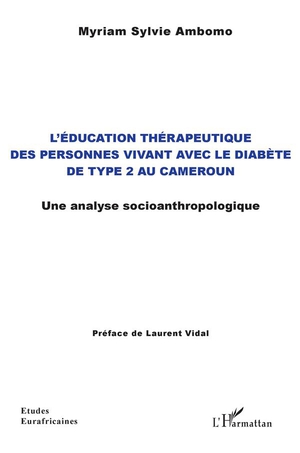 L'education Therapeutique Des Personne Vivant Avec Le Diabete De Type 2 Au Cameroun ; Une Analyse Socioanthropologique 