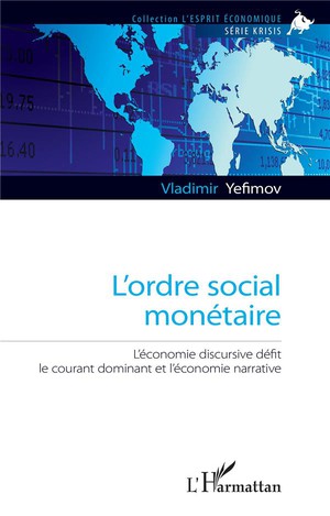 L'ordre Social Monetaire : L'economie Discursive Defit Le Courant Dominant Et L'economie Narrative 
