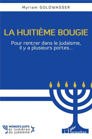 La Huitieme Bougie, Pour Rentrer Dans Le Judaisme, Il Y A Plusieurs Portes... 
