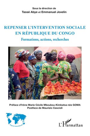 Repenser L'intervention Sociale En Republique Du Congo : Formations, Actions, Recherches 