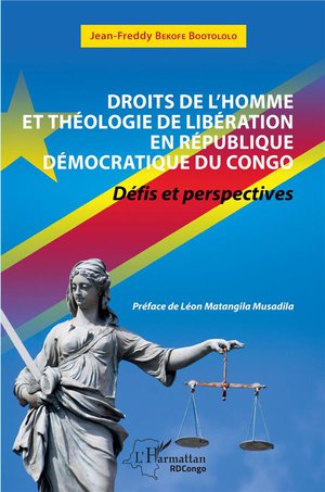 Droits De L'homme Et Theologie De Liberation En Republique Democratique Du Congo : Defis Et Perspect 
