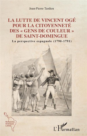 Lutte De Vincent Oge Pour La Citoyennete Des Gens De Couleur De Saint-domingue : La Perspective Espagnole (1790-1791) 