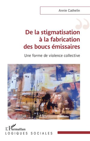 De La Stigmatisation A La Fabrication Des Boucs Emissaires : Une Forme De Violence Collective 