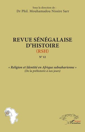 Religion Et Identite En Afrique Subsaharienne : De La Prehistoire A Nos Jours 