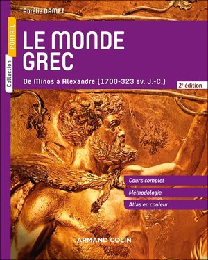 Le Monde Grec : De Minos A Alexandre (1700-323 Av. J.-c.) (2e Edition) 