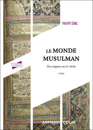 Le Monde Musulman : Des Origines Au Xie Siecle (5e Edition) 