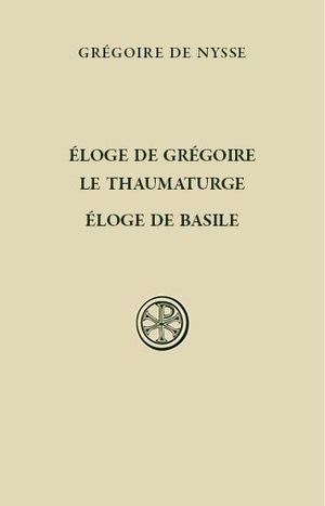 Eloge De Gregoire Le Thaumaturge - Eloge De Basile 