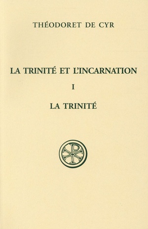 La Trinite Et L'incarnation - Tome 1 La Trinite 