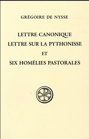 Lettre Canonique ; Lettres Sur La Pythonisse Et Six Homelies Pastorales 