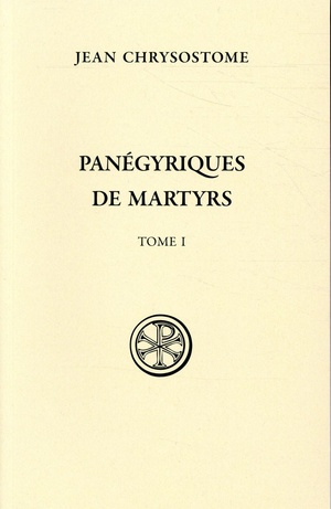 Panegyriques De Martyrs Tome 1 