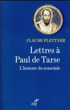 Lettres A Paul De Tarse ; L'homme Du Scandale 