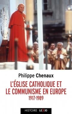 L'eglise Catholique Et Le Communisme En Europe, 1917-1989 