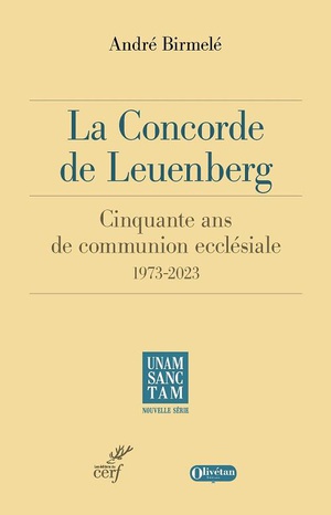 La Concorde De Leuenberg : 50 Ans De Communion Ecclesiale, 1973-2023 