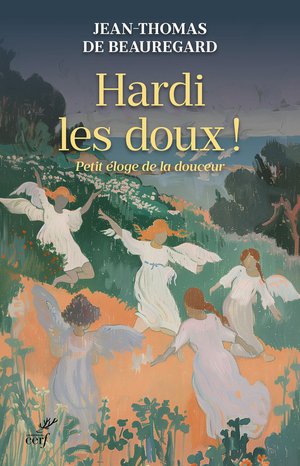 Hardi Les Doux ! Petit Eloge De La Douceur 