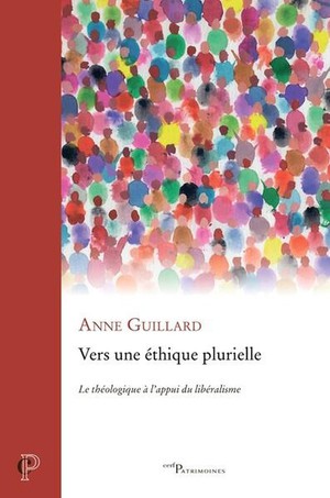 Vers Une Ethique Plurielle : Le Theologique A L'appui Du Liberalisme 