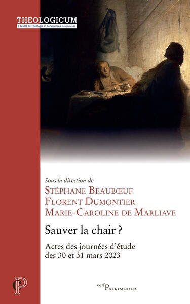 Sauver La Chair ? Actes Des Journees D'etude Des 30 Et 31 Mars 2023 