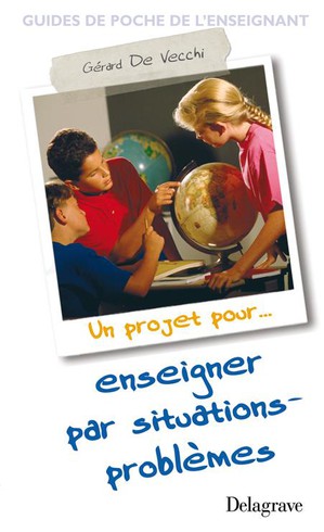 Un Projet Pour... Enseigner Par Situations-problemes 