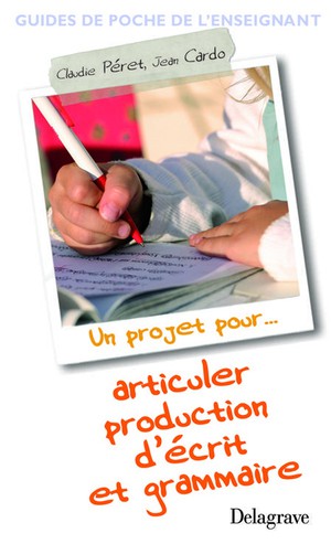 Un Projet Pour... Articuler Production D'ecrit Et Grammaire 