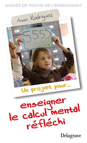 Un Projet Pour... Enseigner Le Calcul Mental Reflechi 