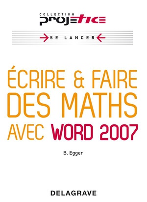 Ecrire, Faire Des Maths Avec Word 2007 (edition 2010) 