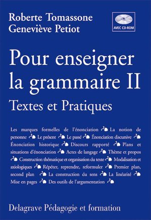 Pour Enseigner La Grammaire Tome 2 ; Textes Et Pratiques 