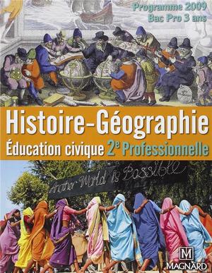 Histoire-geographie, Education Civique ; 2de Professionnelle ; Bac Pro 3 Ans (edition 2009) 