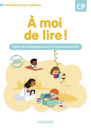 A Moi De Lire ! : Cahier De Lecture, Comprehension Et Expression Ecrite : Cp (edition 2024) 